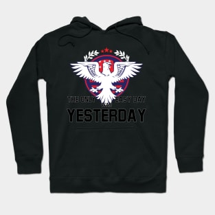 The Only Easy Day was Yesterday Hoodie